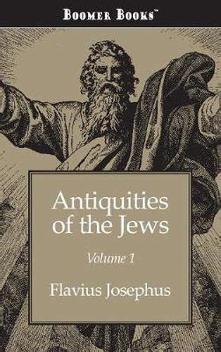 Antiquities of the Jews Volume 1, Flavius Josephus (9781434115034) — Readings Books