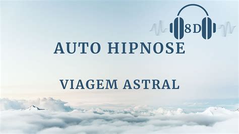 Auto Hipnose D Viagem Astral Youtube