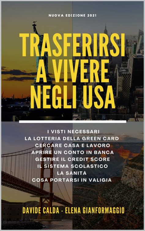 Trasferirsi E Vivere Negli USA Guida Pratica Ed Aggiornata Per