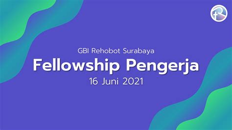 Fellowship Pengerja Gbi Rehobot Surabaya Juni Youtube