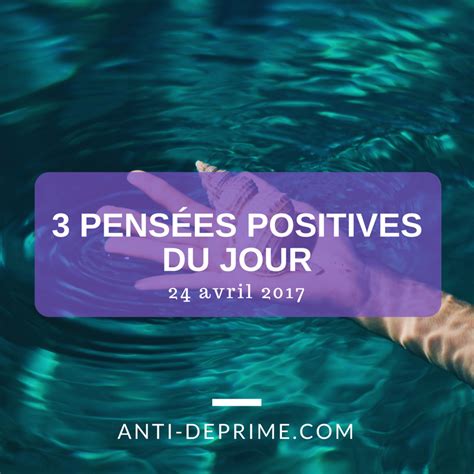 Pens Es Positives Du Jour Avril Cultivons L Optimisme