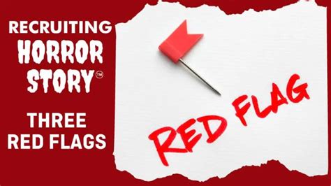 Recruiting Horror Story Three Red Flags Recruiting Horror Stories