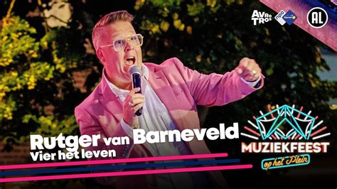 Rutger Van Barneveld Vier Het Leven Muziekfeest Op Het Plein 2023