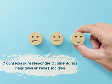 Consejos Para Responder A Comentarios Negativos En Las Redes Sociales