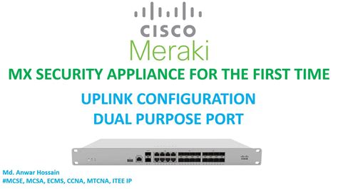 Meraki Mx Security Appliance For The First Time Configuration