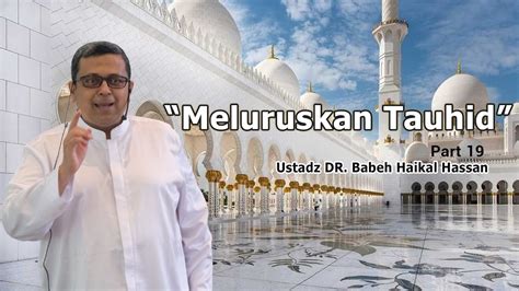 Live Kajian Sejarah Islam Ustadz Dr Babeh Haikal Hassan Youtube