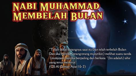 Kisah Nabi Muhammad Membelah Bulan Dan Login Nya Raja Kafir Memeluk