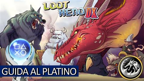 Platino Veramente Facile Loot Hero DX Guida Al Platino Platinum