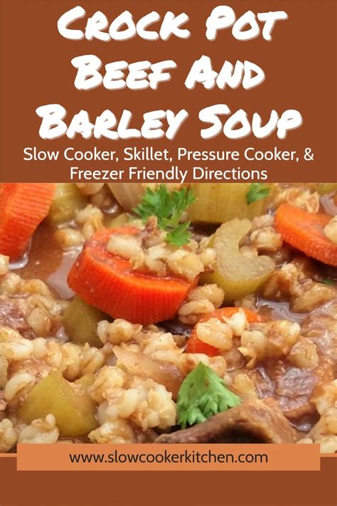 How To Make Amazing Beef And Barley Soup 4 Ways Crockpot Stovetop