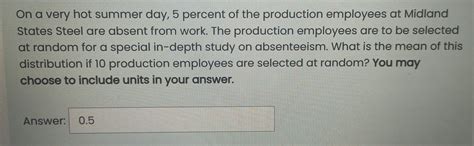 Solved On A Very Hot Summer Day Percent Of The Production Chegg
