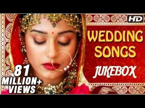 Bollywood Wedding Songs Jukebox Non Stop Hindi Shaadi Songs