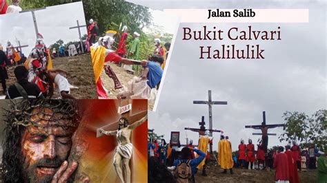 Kisah Sengsara Wafat Tuhan Yesus Halilulik Kab Belu Jalan Salib