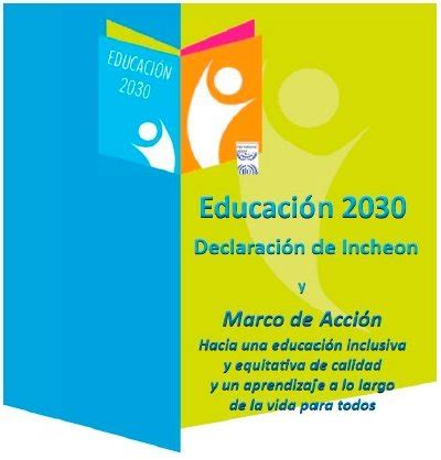 Declaración de Incheon Educación 2030 Hacia una educación inclusiva