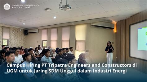 Campus Hiring PT Tripatra Engineers And Constructors Di UGM Untuk