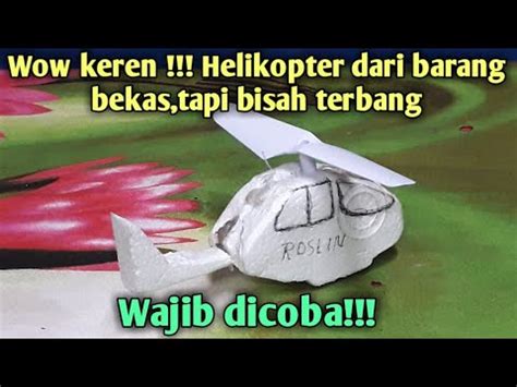 Cara Buat Helikopter Bisah Terbang Karya Roslin Tehnik YouTube