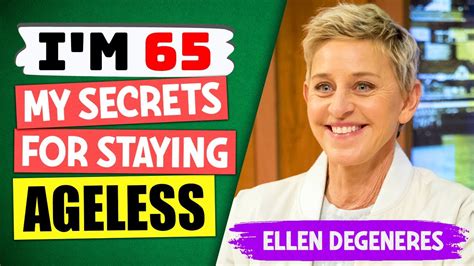 Ellen Degeneres 65 And Ageless 7 Secrets On How She Keeps Her Youthful