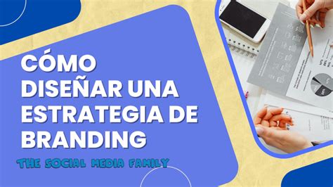 ¿cómo Diseñar Una Estrategia De Branding Thesmf