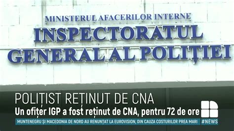 Un ofițer de poliție reținut de CNA și procurorii anticorupție YouTube