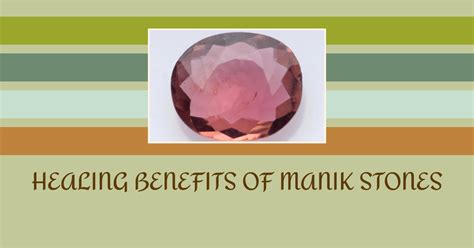 The Many Benefits of Manik Stones