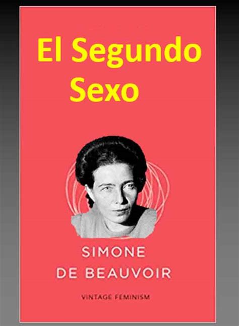 Libro El Segundo Sexo De Simone De Beauvoir Resumen Y Explicaci N