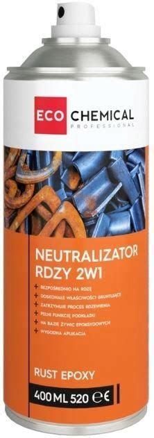 Neutralizator Rdzy W Grunt Podk Ad Ecochemical Opinie I Ceny Na