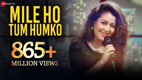 Mile Ho Tum Humko Lyrics - Neha Kakkar