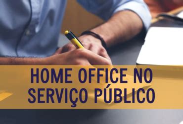 Indefini O Sobre O Futuro Do Home Office Siape