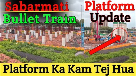 Sabarmati Bullet Train Platform Latest Update Ahmedabad Kam Chalu