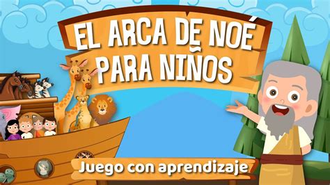 El Arca De No Para Ni Os Juego Interactivo Con Aprendizaje Youtube