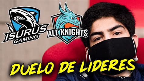 Se Define El Primer Puesto All Knights Vs Isurus Gaming Ya Vienen