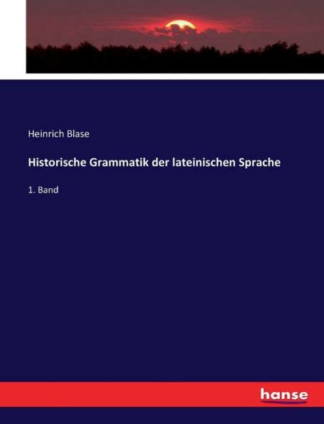 Historische Grammatik Der Lateinischen Sprache Band By Heinrich