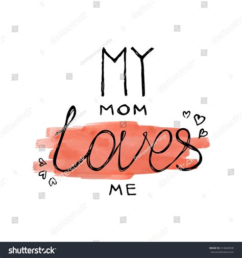 My Mom Loves Me Vector Calligraphy Stock Vector Royalty Free 614643038