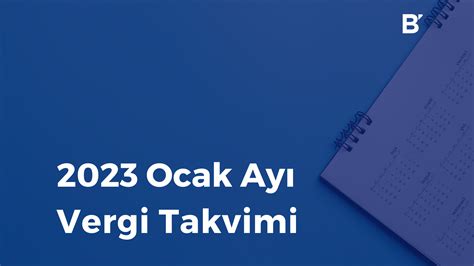 2023 Ocak Ayı Vergi Takvimi Bilgener