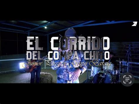 El Corrido del Compa Chito Junior Pérez Grupo baraja YouTube