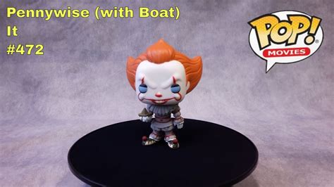 472 Pennywise With Boat It Funko Pop Movies Youtube