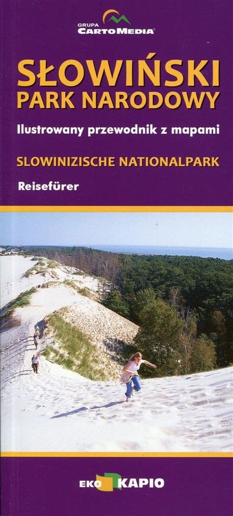 Słowiński Park Narodowy Ilustrowany przewodnik z mapami Opracowanie