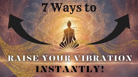 7 Ways To Raise Your Vibration Instantly YouTube