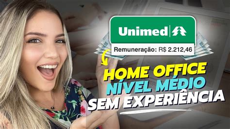 UNIMED CONTRATANDO ASSISTENTE HOME OFFICE NÍVEL MÉDIO SEM EXPERIÊNCIA