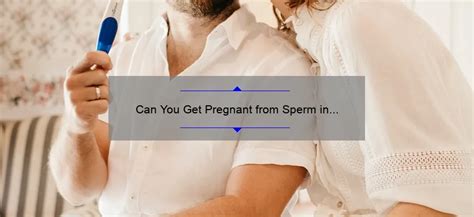 Can You Get Pregnant From Sperm In Hot Tub Sperm Blog