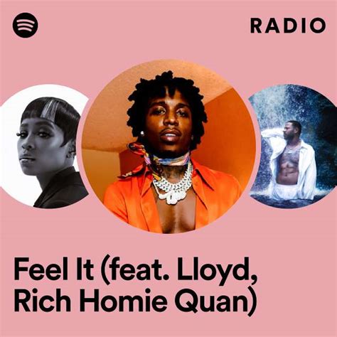 Feel It Feat Lloyd Rich Homie Quan Radio Playlist By Spotify