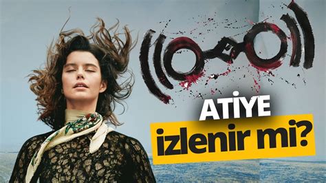 Netflix In Yeni T Rk Dizisi Atiye Nas L Zledik De Erlendirdik Youtube