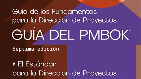 Reseña Sobre El Pmbok Séptima Edición Un Vistazo Rápido La Oficina De Proyectos