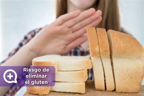 Riesgos De Eliminar El Gluten Cuando No Eres Celíaco Mediquo