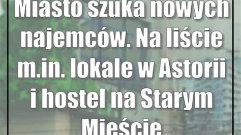 Miasto Szuka Nowych Najemc W Na Li Cie M In Lokale W Astorii I