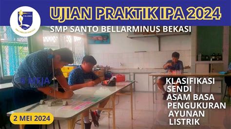 Melihat Lebih Dekat Ujian Praktik IPA SMP Santo Bellarminus Bekasi