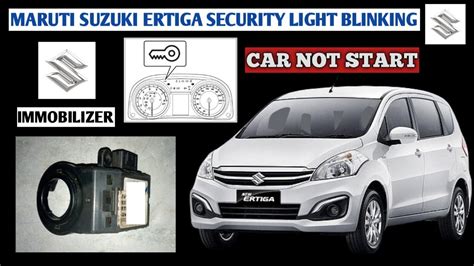 Maruti Suzuki Ertiga Security Light Blinking Car Not Start Jay Ambe Motors Youtube