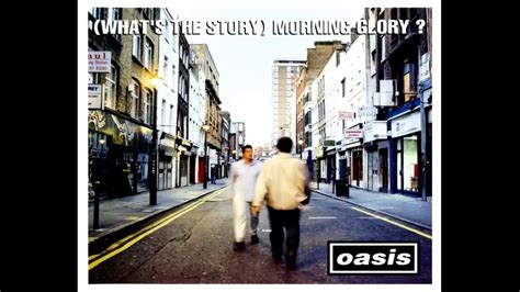 Oasis What S The Story Morning Glory Full Album Youtube