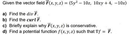 Solved Given The Vector Field Fx Y Z 5y2 102 10xy