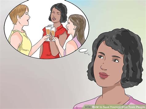 Ways To Save Yourself From Toxic People Wikihow