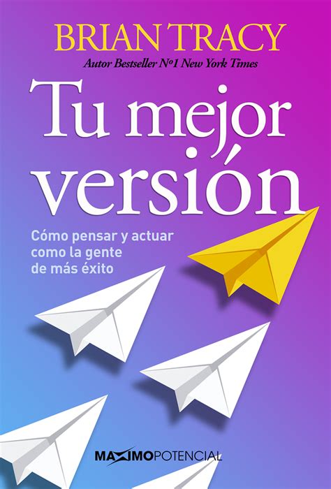 Tu Mejor Versión Spanish Edition By Brian Tracy Goodreads